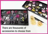  ?? ?? There are thousands of accessorie­s to choose from