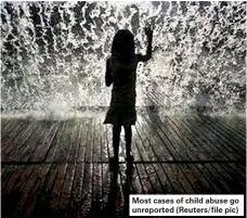  ??  ?? Most cases of child abuse go unreported (Reuters/file pic)