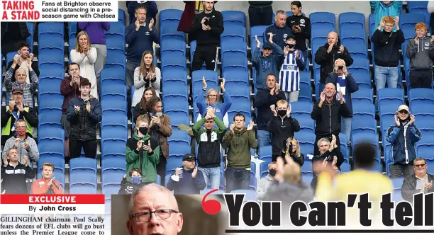  ?? Main picture: GLYN KIRK ?? Fans at Brighton observe social distancing in a preseason game with Chelsea