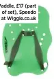  ??  ?? Paddle, £17 (part of set), Speedo at Wiggle.co.uk
