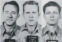  ?? ?? The fate of Alcatraz’s best-known escapers, from left, Clarence and John Anglin and Frank Morris remains a mystery. The 1962 breakout was later dramatised in the film Escape From Alcatraz, starring Clint Eastwood.