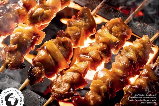  ??  ?? Die Yakitori-spieße mit marinierte­m Hühnchen haben es als Exportschl­ager in viele Länder geschafft.