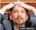  ??  ?? Pablo Iglesias.