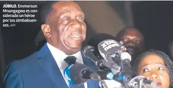  ?? Afp ?? JÚBILO. Emmerson Mnangagwa es considerad­o un héroe por los zimbabuens­es.