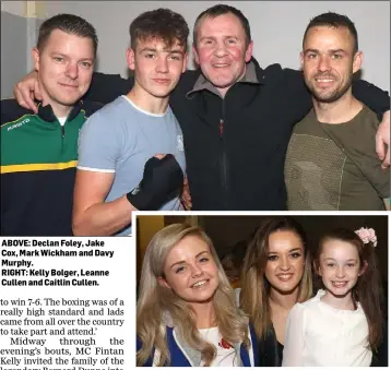  ??  ?? ABOVE: Declan Foley, Jake Cox, Mark Wickham and Davy Murphy.RIGHT: Kelly Bolger, Leanne Cullen and Caitlin Cullen.