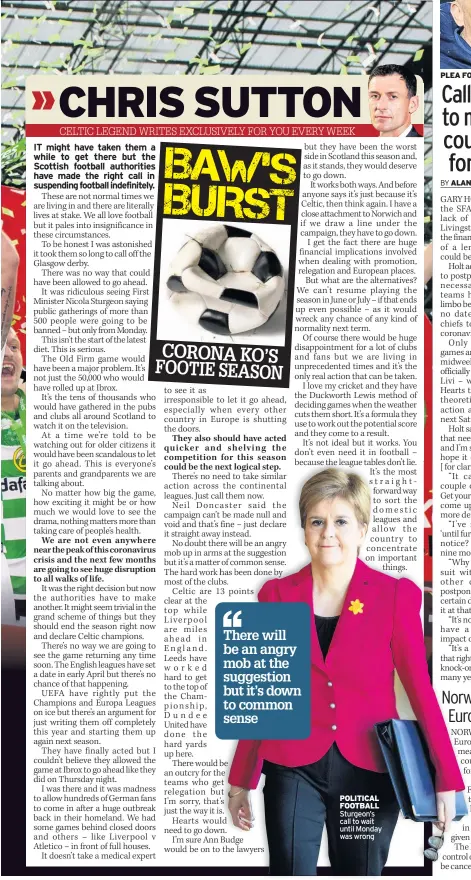  ??  ?? POLITICAL FOOTBALL Sturgeon’s call to wait until Monday was wrong