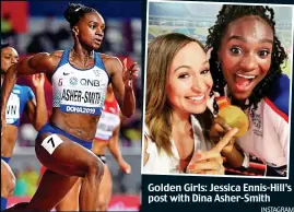  ?? INSTAGRAM ?? Golden Girls: Jessica Ennis-Hill’s post with Dina Asher-Smith