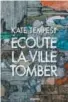  ??  ?? Écoute la ville tomber
1/2 Kate Tempest, Éditions Payot & Rivages, Paris, 2018, 429 pages ★★★