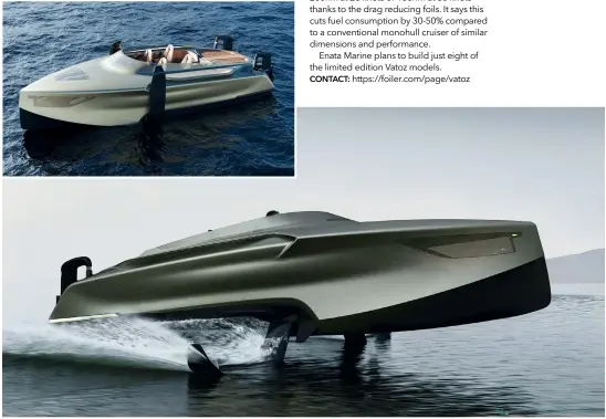  ?? ?? B E L O W : The curved foils fold up alongside the hull when not in use
B E L O W : In foiling mode the hull flies 1.5m above the water