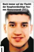  ??  ?? Noch immer auf der Flucht: der Hauptverdä­chtige Younes Abouyaaqou­b (22).