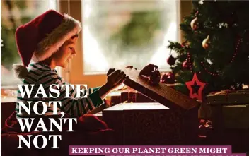  ??  ?? KEEPING OUR PLANET GREEN MIGHT BE THE GREATEST GIFT OF ALL