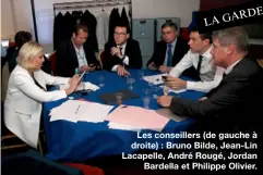  ??  ?? Les conseiller­s (de gauche à droite) : Bruno Bilde, Jean-Lin Lacapelle, André Rougé, Jordan
Bardella et Philippe Olivier.