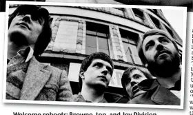  ??  ?? Welcome reboots: Browne, top, and Joy Division