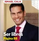  ??  ?? ISMAEL CALA