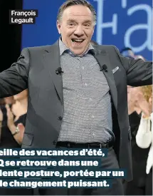  ??  ?? François Legault À la veille des vacances d’été, la CAQ se retrouve dans une excellente posture, portée par un vent de changement puissant.