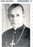  ??  ?? Monseñor Luís Pérez Hernández - Obispo de San José de Cúcuta. 29 de mayo de 1956 – 28 de junio de 1959.