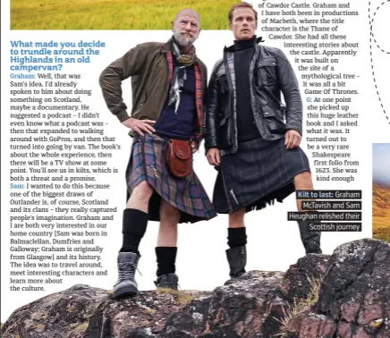  ??  ?? Graham. . McTavish and Sam. Heughan relished their. . Scottish journey.