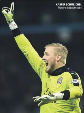  ?? Picture: Getty Images ?? KASPER SCHMEICHEL