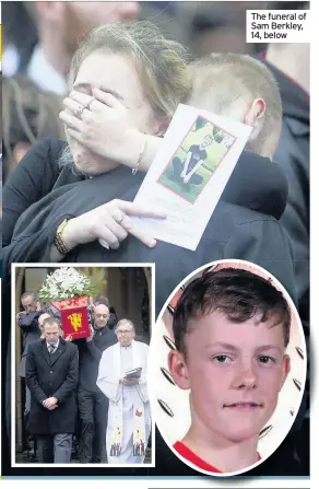  ??  ?? The funeral of Sam Berkley, 14, below