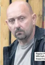  ??  ?? Rapist PC Stephen Mitchell, who has been freed from prison