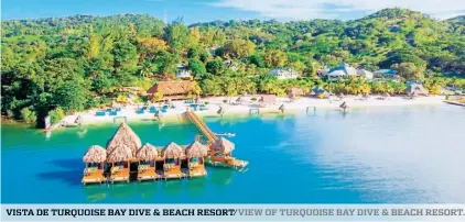  ??  ?? vista de TURQUOISE bay dive & BEACH Resort⁄ view of TURQUOISE bay dive & BEACH Resort.