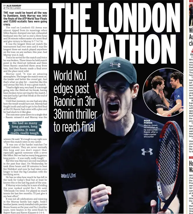  ??  ?? ROAR POWER: Murray shows his emotion as he overcomes Raonic after a rollercoas­ter encounter