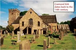  ??  ?? Cramond Kirk dates back to the 14th century.
