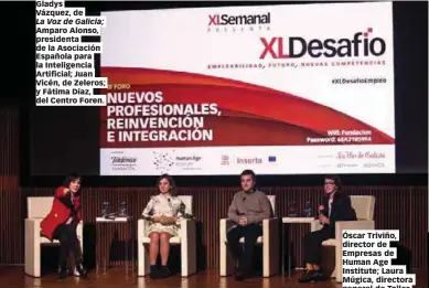  ??  ?? Gladys Vázquez, de La Voz de Galicia; Amparo Alonso, presidenta de la Asociación Española para la Inteligenc­ia Artificial; Juan Vicén, de Zeleros; y Fátima Díaz, del Centro Foren.