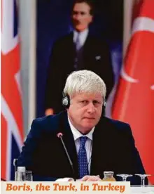  ?? AFP ?? British Foreign Minister Boris Johnson holds a press conference in Ankara on Monday. Johnson yesterday brushed off as “trivia” an offensive poem he wrote about President Recep Tayyip Erdogan, as he talked up the strong Ankara-London ties on his first...