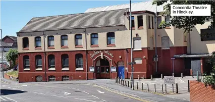  ?? ?? Concordia Theatre in Hinckley.