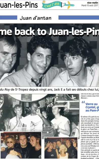  ??  ?? Nagui, Patrick Bruel, Jorge Ben, Michael Hutchense ou encore Duran Duran : extrait des souvenirs juanais du petit Antibois devenu star des platines sous le soleil tropézien. (Photos DR)