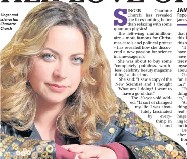  ??  ?? Singer and science fan Charlotte Church