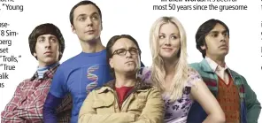  ??  ?? “The Big Bang Theory” stars Simon Helberg, Jim Parsons, Johnny Galecki, Kaley Cuoco and Kunal Nayyar