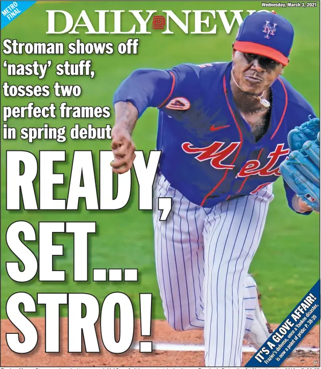 ?? AP ?? Fired-up Marcus Stroman, who asked to move up initial Grapefruit League start, looks sharp on Tuesday in first outing for Mets since late 2019.