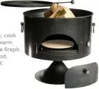  ?? ?? RIGHT Barbecue, cook pizza and keep warm with this versatile firepit. Pete’s Oven firepit, £644, Firepits UK