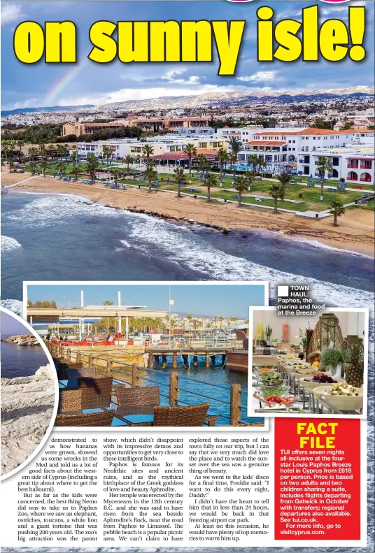  ??  ?? TOWN HAUL: Paphos, the marina and food at the Breeze