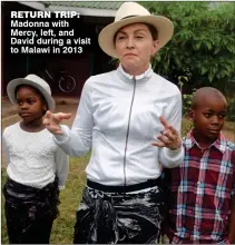  ??  ?? return triP: Madonna with Mercy, left, and David during a visit to Malawi in 2013