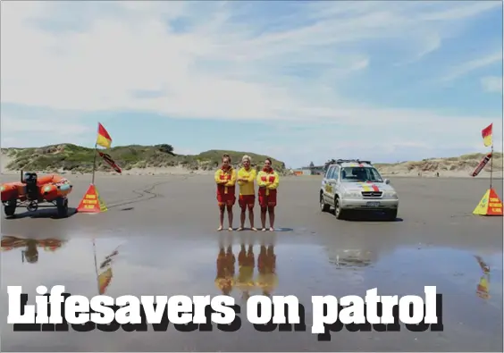  ?? GDN160120l­ifeguards ?? UK Royal National Lifeboat Institute lifesaver Feargus Scherczer is patrolling at Himatangi Beach with Britney O’Hara (left) and Abbie Bognuda from the Palmerston North Surf Lifesaving Club.