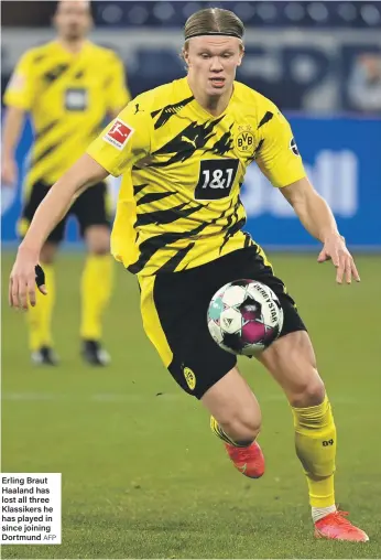  ?? AFP ?? Erling Braut Haaland has lost all three Klassikers he has played in since joining Dortmund