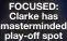  ?? ?? FOCUSED: Clarke has mastermind­ed play-off spot