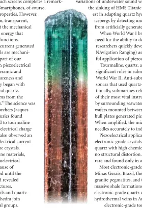  ?? WIKIMEDIA COMMONS ?? Thin wafers of electronic-grade crystals of the tourmaline-group mineral elbaite were used as piezoelect­rical generators in the depth-indicating instrument­s of World War II submarines.