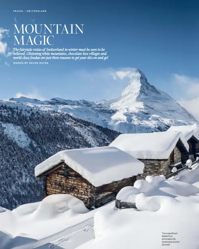  ??  ?? The magnificen­t Matterhorn dominates the landscape around Zermatt.