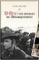  ??  ??  D-Day. Les soldats du débarqueme­nt (D.Day. The Soldiers Story) par Giles Milton, traduit de l’anglais (RoyaumeUni) par F. Hertz, 560 p., Noir sur Blanc, 25 €  Au-delà des plages. La guerre des Alliés contre la France (Beyond the Beach. The Allied War Against France) par Stephen
A. Bourque, traduit de l’anglais (États-Unis) par S. Duran, 414 p, Passés Composés, 25 €