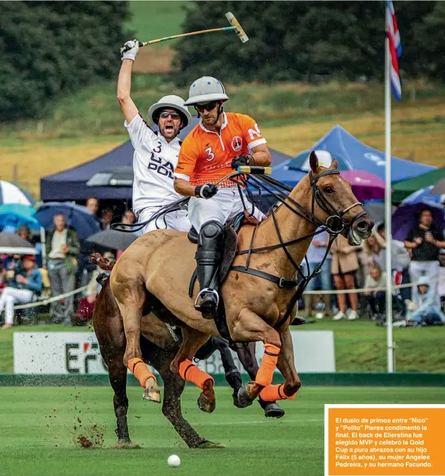  ??  ?? El duelo de primos entre “Nico” y “Polito” Pieres condimentó la final. El back de Ellerstina fue elegido MVP y celebró la Gold Cup a puro abrazos con su hijo Félix (5 años), su mujer Angeles Pedreira, y su hermano Facundo.