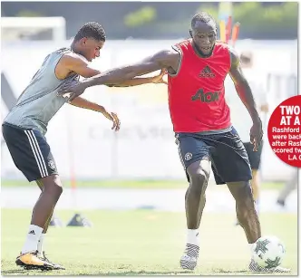  ??  ?? TWO GOOD AT A PUSH Rashford and Lukaku were backed to shine after Rashford (right) scored twice against LA Galaxy