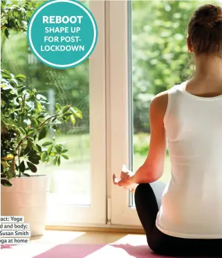  ??  ?? Balancing act: Yoga benefits mind and body; below, inset, Susan Smith practicing yoga at home