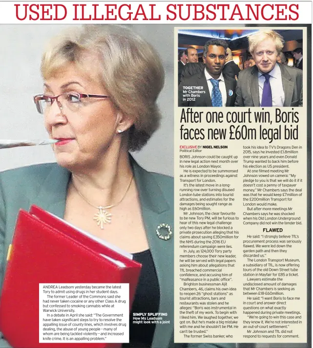  ??  ?? ANDREA Leadsom yesterday became the latest Tory to admit using drugs in her student days.
The former Leader of the Commons said she had never taken cocaine or any other Class A drug but confessed to smoking cannabis while at Warwick University.
In a debate in April she said: “The Government have taken significan­t steps to try to resolve the appalling issue of county lines, which involves drug dealing, the abuse of young people – many of whom are being tackled violently – and increased knife crime. It is an appalling problem.” SIMPLY SPLIFFING How Ms Leadsom might look with a joint