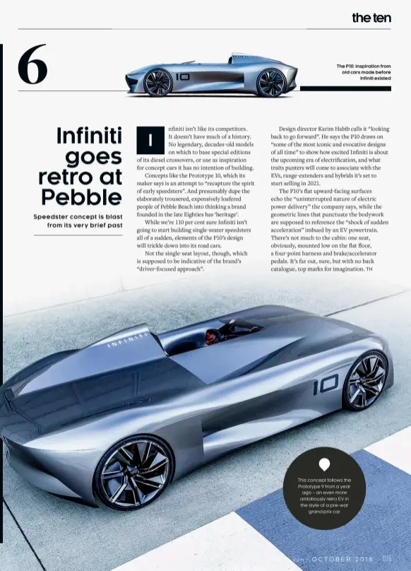  ??  ?? The P10: inspiratio­n from old cars made before Infiniti existed This concept follows the Prototype 9 from a year ago – an even more ambitiousl­y retro EV in the style of a pre-war grand prix car