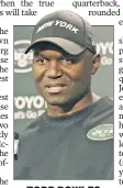  ??  ?? TODD BOWLES