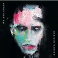  ??  ?? Marilyn Manson
We Are Chaos (Universal)